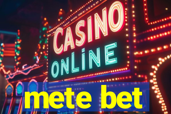 mete bet
